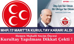 MHP 17 Mart'ta Kurultay Kararı Aldı!